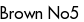 Brown No5